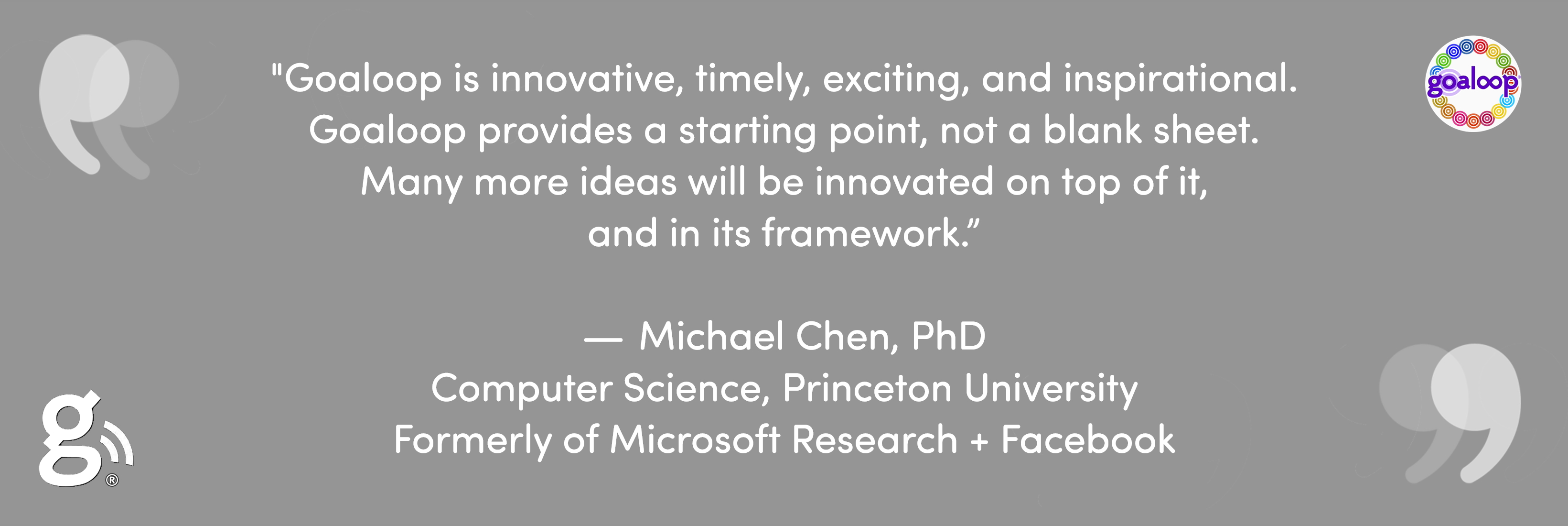 Goaloop team quote by Michael Chen PhD